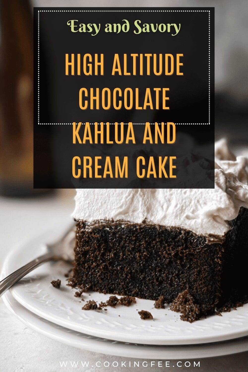 High Altitude Chocolate Kahlua And Cream Cake