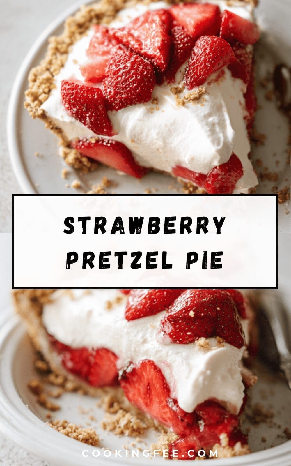 Strawberry Pretzel Pie Recipe With Creamy Filling And Crunchy Crust 6 Strawberry Pretzel Pie