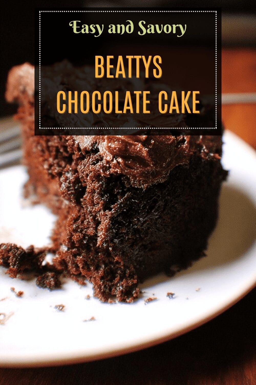 Chocolate Cake Recipe With Rich, Moist Layers And Classic Flavor 7 Beattys Chocolate Cake