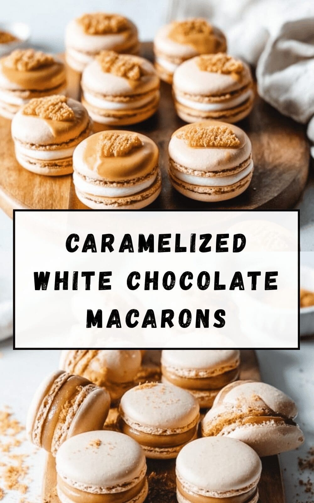Caramelized White Chocolate Macarons