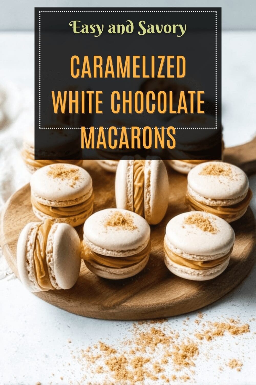 Caramelized White Chocolate Macarons