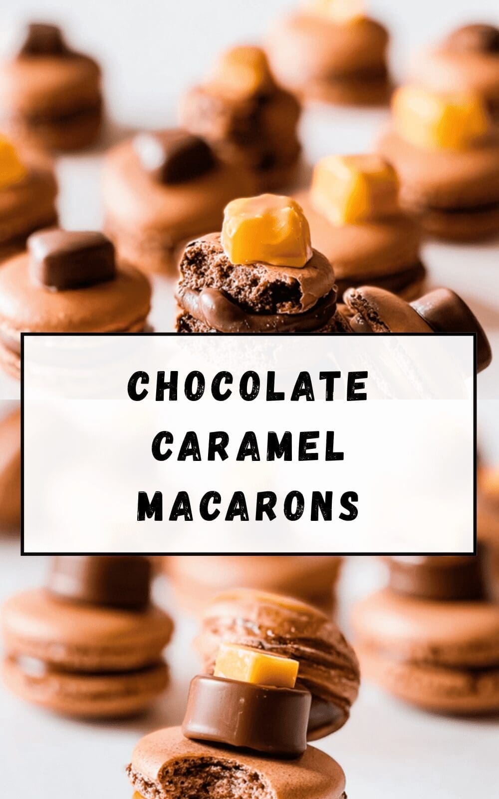 Chocolate Caramel Macarons Recipe For Decadent Homemade Treats 6 Chocolate Caramel Macarons