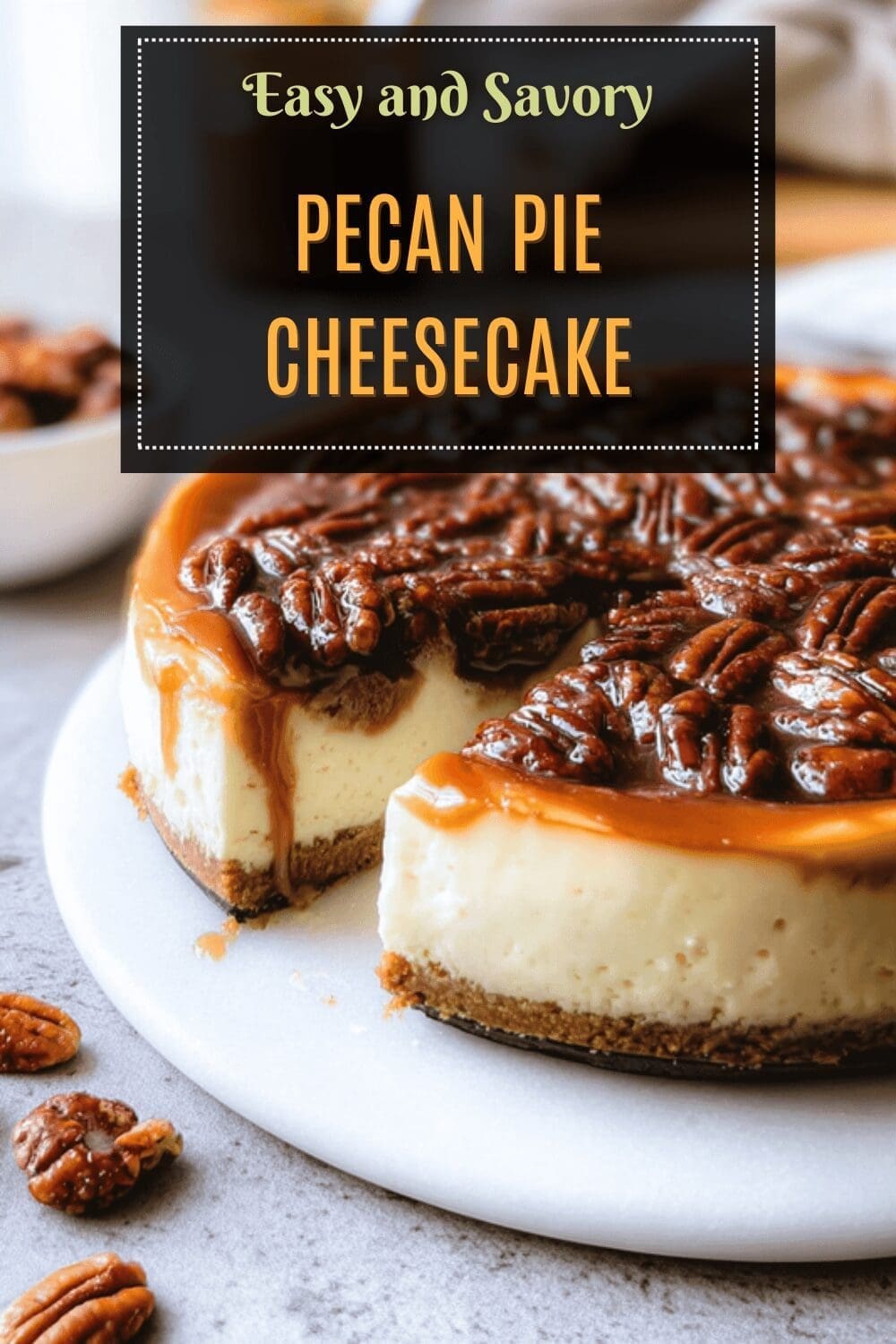 Pecan Pie Cheesecake