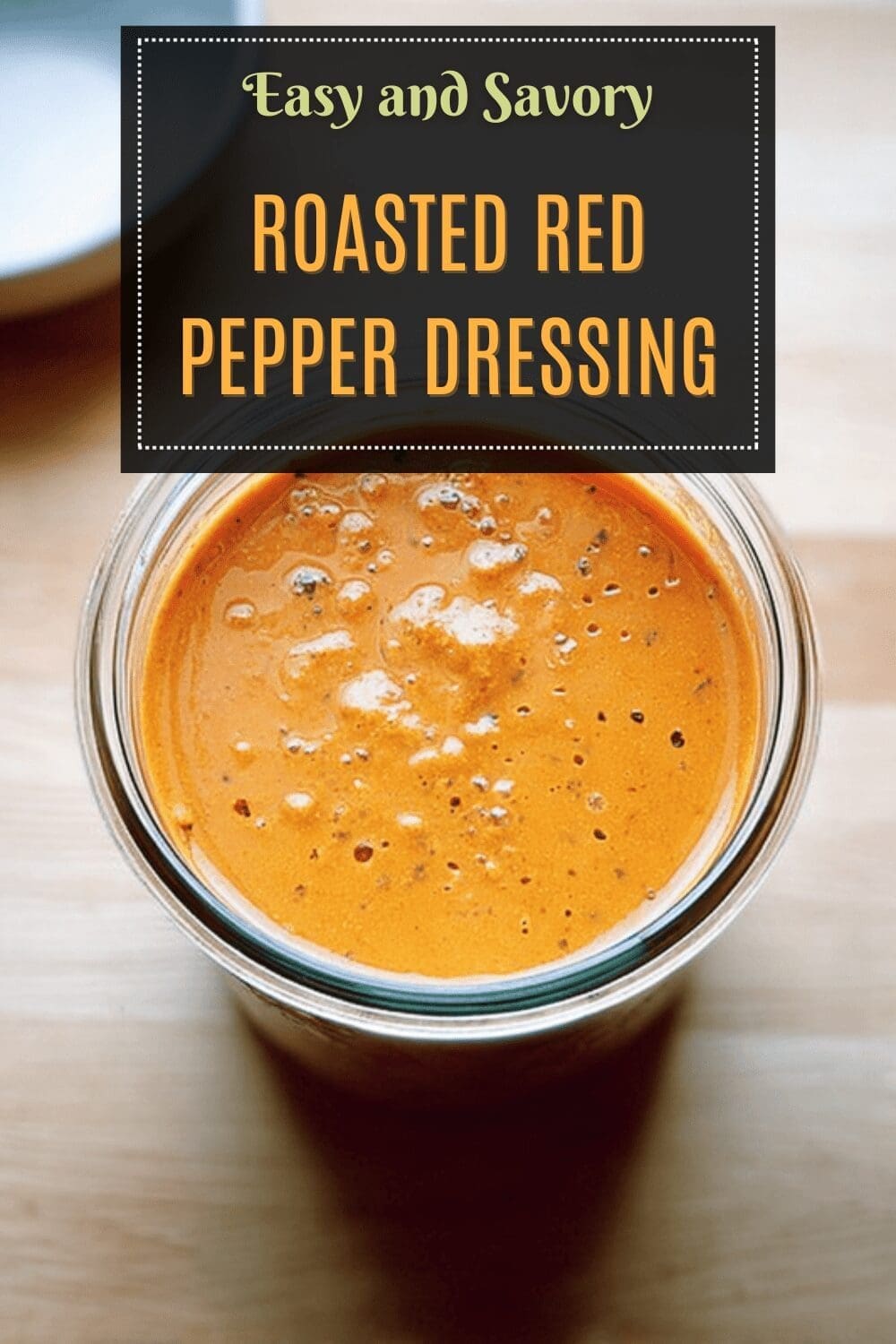 Roasted Red Pepper Dressing Recipe With 4 Simple Ingredients 7 Roasted Red Pepper Dressing