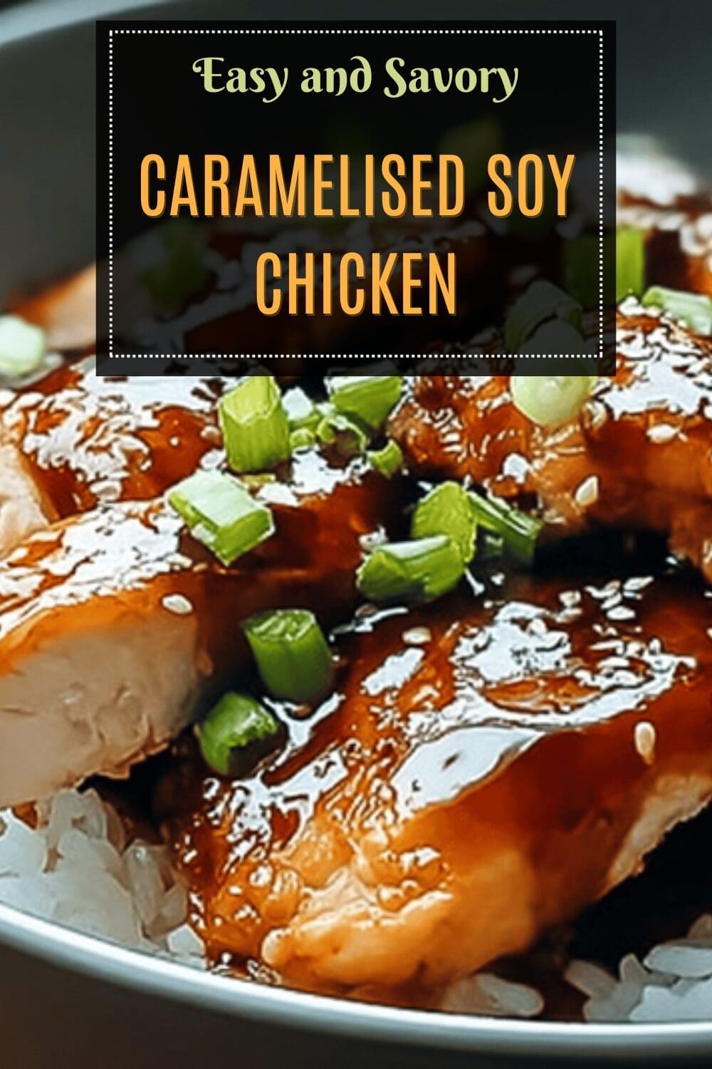 Sticky Ginger Soy Glazed Chicken Recipe For Tender Flavorful Meals 7 Caramelised Soy Chicken