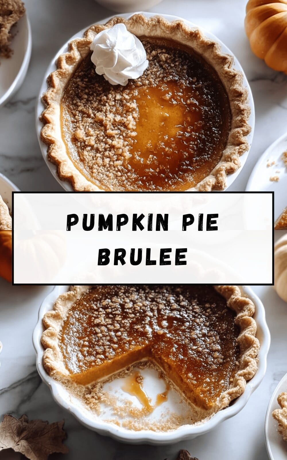 Bourbon Brulee Pumpkin Pie With A Rich Caramelized Twist 6 Pumpkin Pie Brulee
