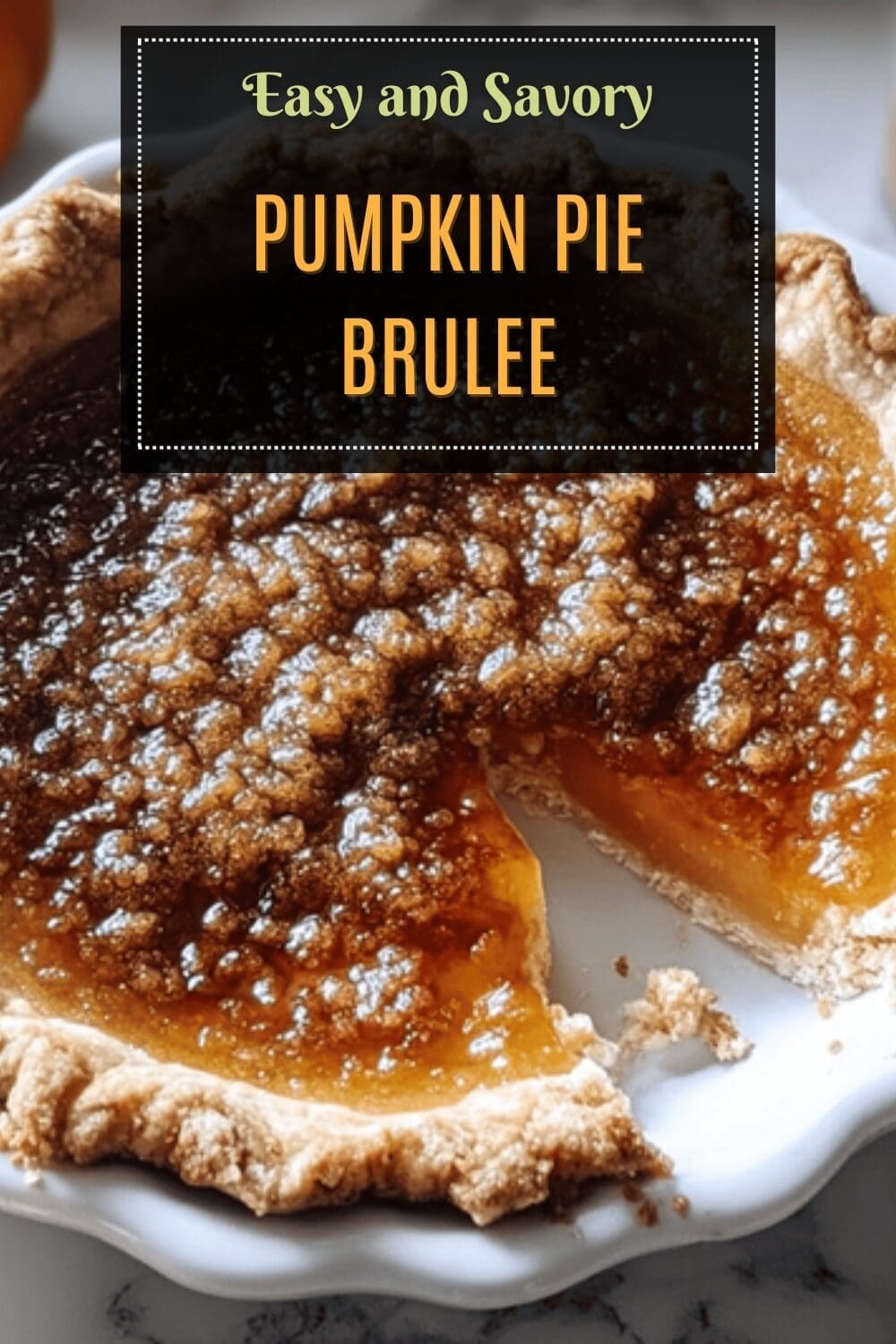 Bourbon Brulee Pumpkin Pie With A Rich Caramelized Twist 7 Pumpkin Pie Brulee