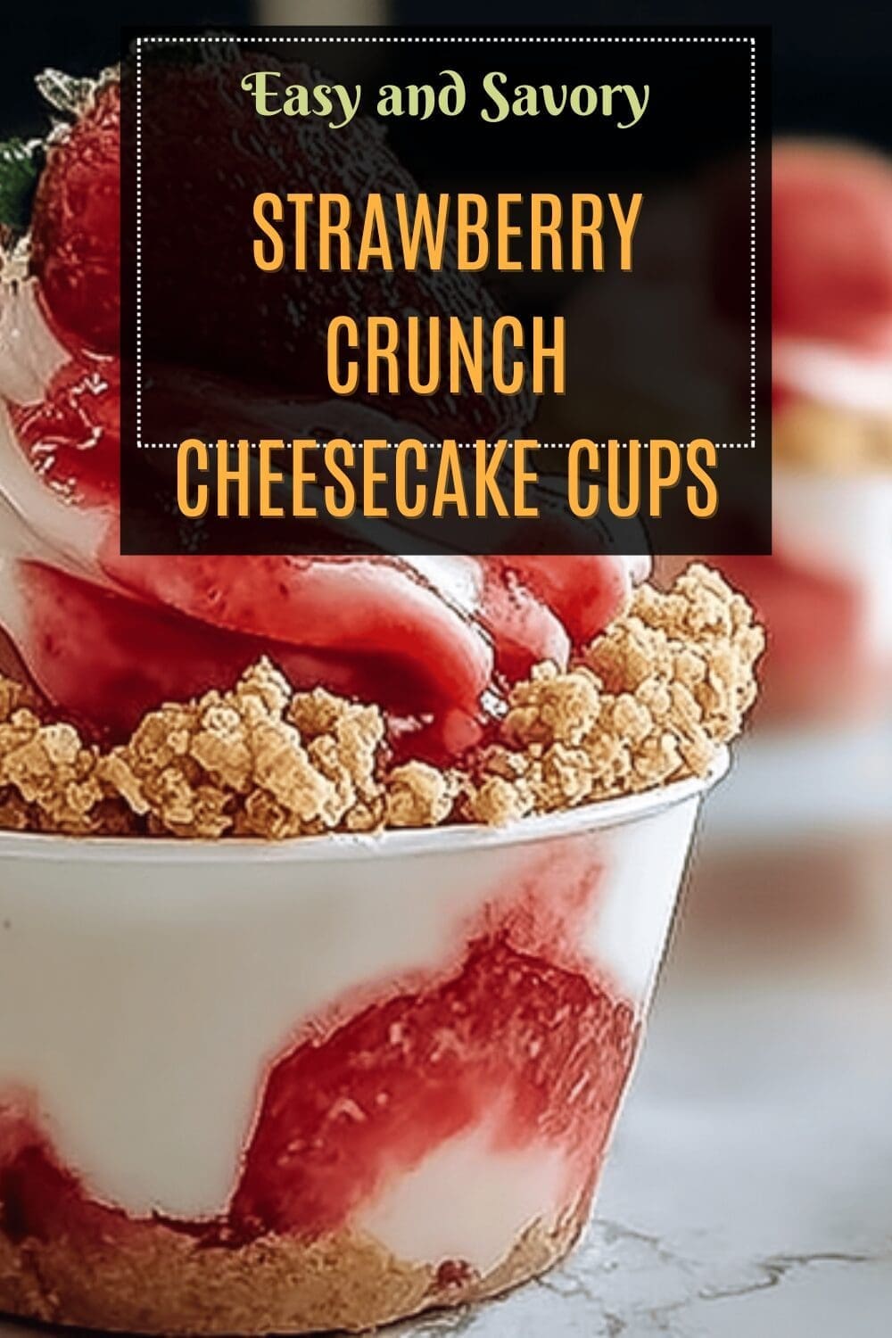 Strawberry Crunch Cheesecake Cups