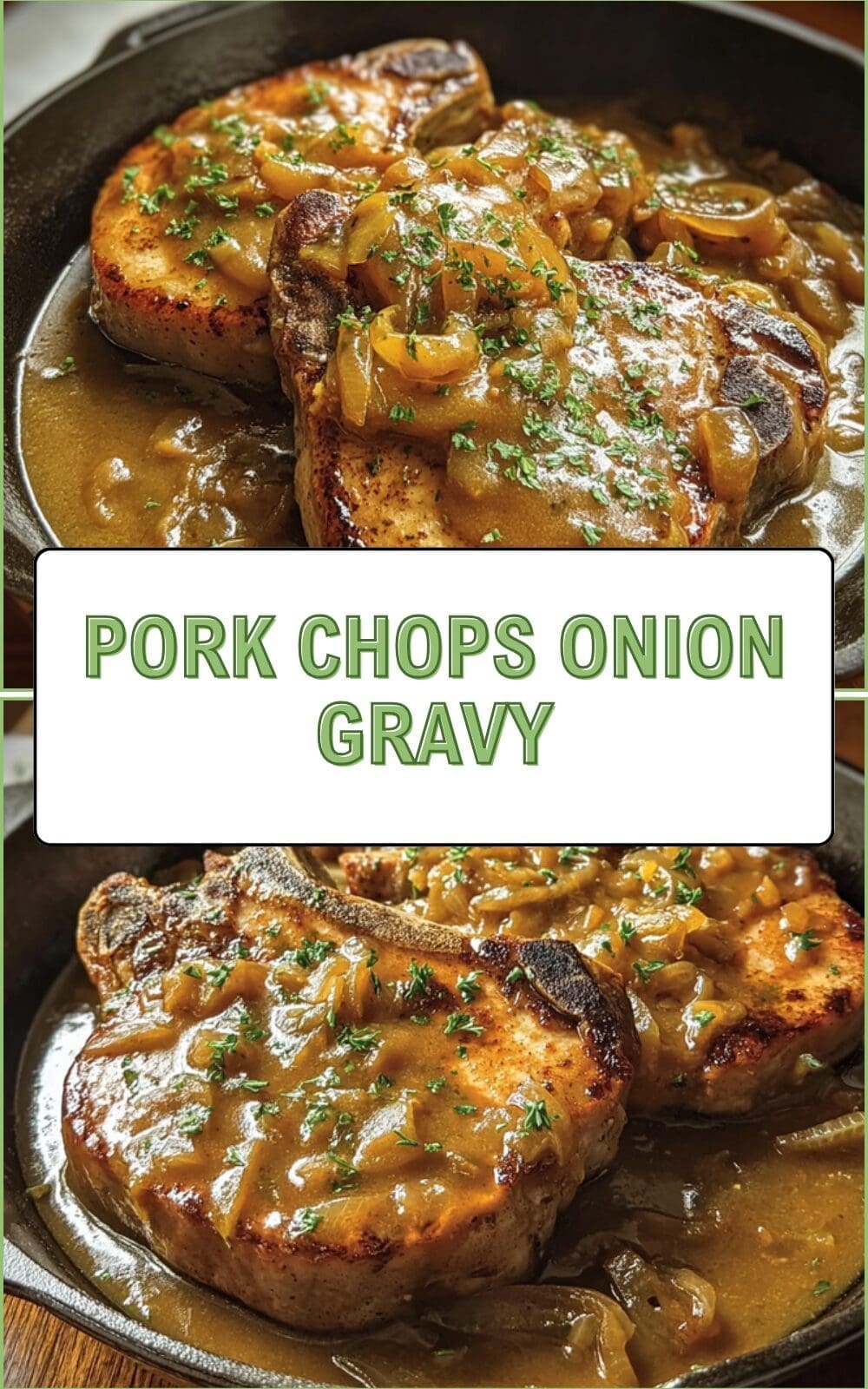 Smothered Pork Chops Recipe With Rich Onion Gravy And Tender Juicy Flavor 7 Pork Chops Onion Gravy